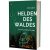 Waldpoet Buch: Helden des Waldes